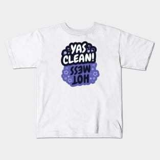 Yas Clean/Hot Mess Dishes Indicator Kids T-Shirt